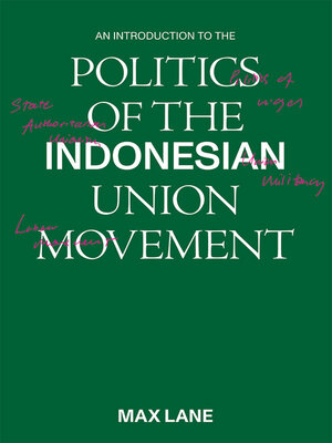 cover image of An Introduction to the Politics of the Indonesian Union Movement